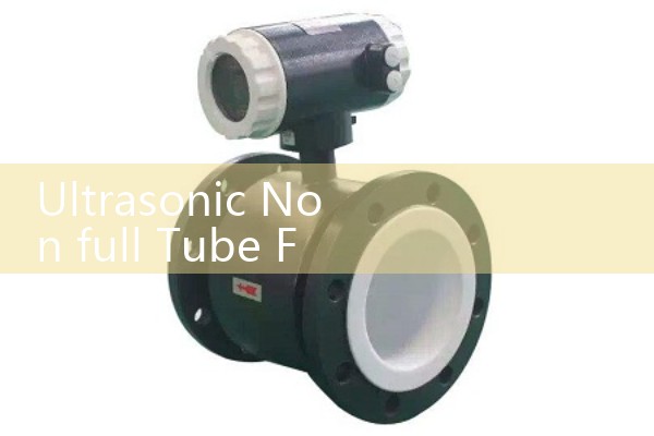 Ultrasonic non full tube flowmeter